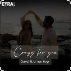 Umar Keyn & Davvi - Crazy for You