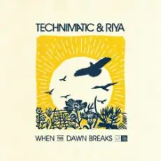 Technimatic feat. Riya - When the Dawn Breaks
