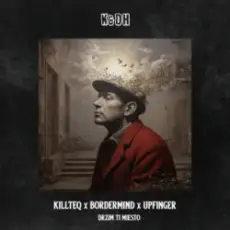 KILLTEQ & BORDERMIND & UPFINGER - Drzim Ti Miesto