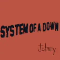 System of a Down - Johnny