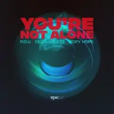 P.O.U, Delta Vaults, Rory Hope - You're Not Alone