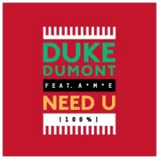 Duke Dumont - Need U (100%) (Feat. AME) (Artful Bootleg Mix)