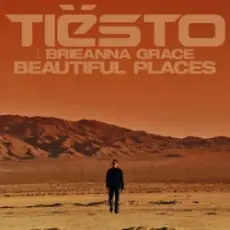 Tiësto & Brieanna Grace - Beautiful Places