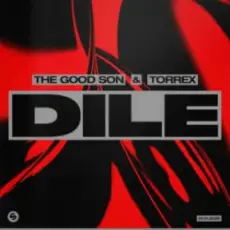 The Good Son & TORREX - Dile