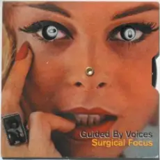 Guided By Voices - Surgical Focus