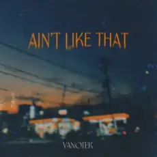 Vanotek - Ain't Like That