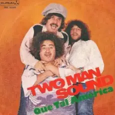 Two Man Sound - Que Tal America
