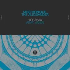 Miss Monique & The Alexsander feat. Vania - Hideaway