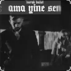Burak Bulut - Ama Yine Sen