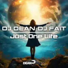 DJ Dean & DJ Fait - Just One Life (Extended Mix)
