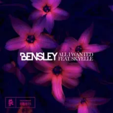 Bensley, Skyelle - All I Wanted