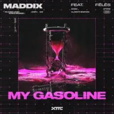 Maddix Feat. Fēlēs - My Gasoline