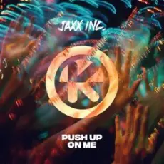 Jaxx Inc - Push Up On Me