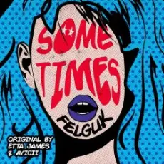 Avicii & Etta James - Sometimes (Felguk remix)