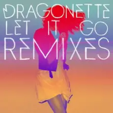 Dragonette - Let it Go