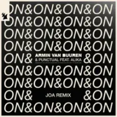 Armin van Buuren & Punctual & Alika - On & On (JOA Remix)