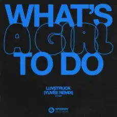 Luvstruck - What's A Girl To Do (Yuvèe Remix)