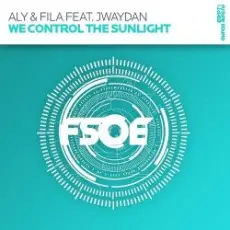 Aly & Fila feat. Jwaydan - We Control The Sunlight