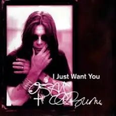 Ozzy Osbourne - I just want you