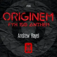 Andrew Rayel - Originem (FYH 150 Anthem)
