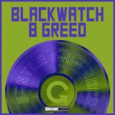 Bladewatch & Greed - Gentle Rain