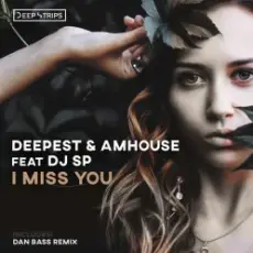Deepest & AMHouse feat. DJ SP - I Miss You (Original_Mix)