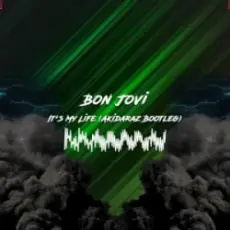 Bon Jovi - It's My Life (Akidaraz Hardstyle Bootleg)