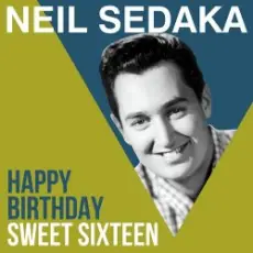 Neil Sedaka - Happy Birthday Sweet Sixteen