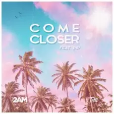 Come Closer - I'm In Love