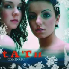 t.A.T.u. - Gomenasai