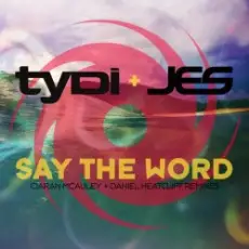 TyDi & JES - Say The Word [Ciaran McAuley Remix]