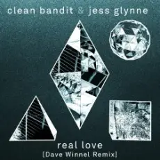 Clean Bandit & Jess Glynne - Real Love (Dave Winnel Remix)