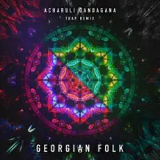 Georgian Folk - Acharuli Gandagana (Trap Remix Edit)