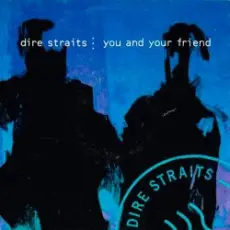 Dire Straits - You And Your Friend