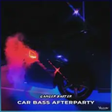 Ganger Baster - Car Bass Afterparty