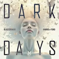 BlasterJaxx, Harris & Ford - Dark Days