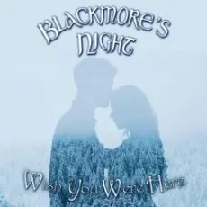 Blackmores night - Wish you were here