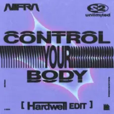 Nifra, 2 Unlimited, Hardwell - Control Your Body (Hardwell Edit)