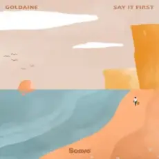 Goldaine - Say It First