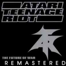 Atari Teenage Riot - Deutschland Has Gotta Die!