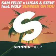 Sam Feldt x Lucas & Steve ft. Wulf - Summer On You
