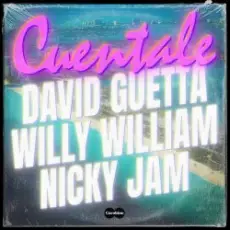 David Guetta & Willy William & Nicky Jam - Cuentale