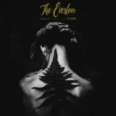 The EverLove - Walk Through Fire