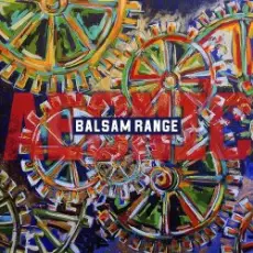 Balsam Range - The Girl Who Invented The Wheel