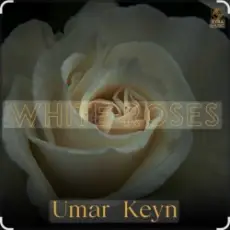 Umar Keyn - White Roses