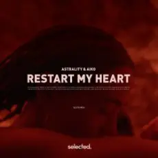 Astrality & Aiko - Restart My Heart (Extended Mix)