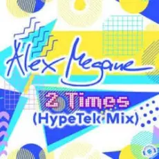 Alex Megane - 2 Times (Hypetek Extended Mix)
