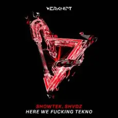 Showtek - Here We Fucking Go