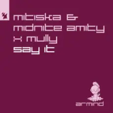 Mitiska & Midnite Amity & Mully - Say It