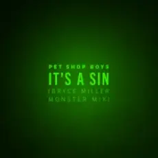 Pet Shop Boys - It's A Sin (Bryce Miller Monster Mix)